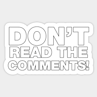 Don't read the comments! Sticker